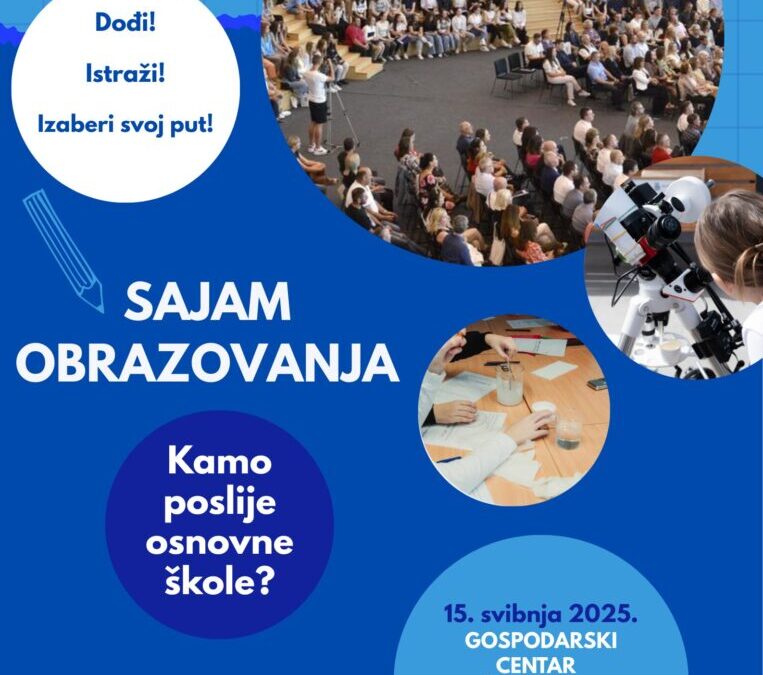 POZIV NA SAJAM OBRAZOVANJA – INFORMIRAJ SE, ODLUČI I ODABERI!